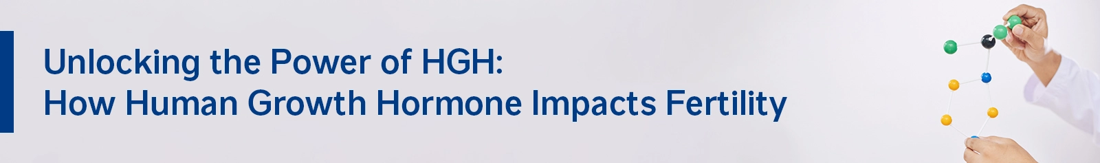 Unlocking the Power of HGH: How Human Growth Hormone Impacts Fertility